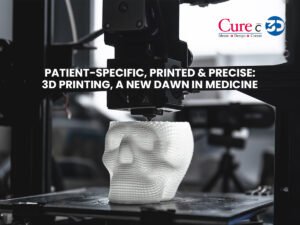 Read more about the article Patient-Specific, Printed & Precise: 3D Printing, a New Dawn in Medicine